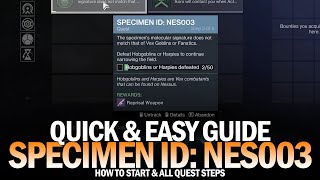 Specimen ID NES003  Full Quest Guide  How to Start amp Quickly Complete All Steps Destiny 2 [upl. by Magnusson]