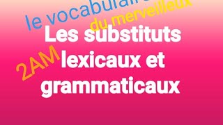 الثانية متوسط شرح درس Les substituts lexicaux et grammaticaux البدائل النحوية و المعجمية [upl. by Chansoo]