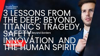 Lessons from the Deep Beyond Titanics Tragedy Innovation Safety and the Human Spirit [upl. by Ynar641]