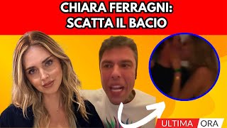 🔴CHIARA FERRAGNI E TRONCHETTI PROVERA IL BACIO CHE CONFERMA TUTTO [upl. by Demmahum489]