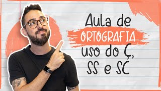 Aula de ORTOGRAFIA  uso do Ç SS e SC  Parte 2 [upl. by Biddie387]