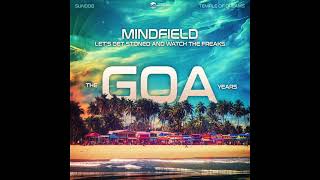 Mindfield  Lets Get Stoned and Watch the Freaks  The Goa Years  Full Album [upl. by Nohsid]