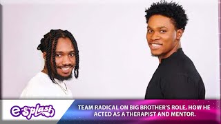 Big Brother Was Our Therapist He Speaks To Us Regularly  Team Radical Reveals [upl. by Garratt]