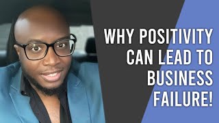 Why positivity can lead to business failure [upl. by Nesnah]