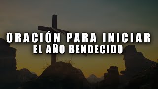 Oración para INICIAR UN AÑO NUEVO BENDECIDOAÑO NUEVO 2022ORACIÓN CATÓLICA OFICIAL [upl. by Lander117]