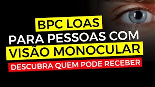 Direito ao BPC LOAS para Pessoas com Visão Monocular Descubra quem pode receber [upl. by Yenttirb]