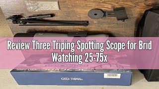 Review Three Triping Spotting Scope for Brid Watching 2575x85 BAK4 Prism FMC Spotter Scope with T [upl. by Tupler]