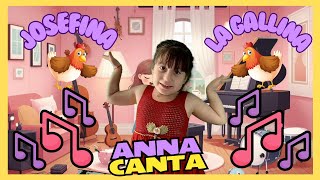 🎤 JOSEFINA LA GALLINA 🎤 🎶  ANNA CANTA  🎶 [upl. by Edahc718]