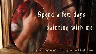 Spend Time Painting With Me 🌷 Oil Painting Study Visiting Art and Book Stores💫 relaxing art vlog [upl. by Peddada439]