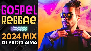 Gospel Reggae Mix 2024  DJ Proclaima [upl. by Isadore708]