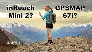 Should I Choose the Garmin inReach Mini 2 or the Garmin GPSMAP 67i [upl. by Dammahom]