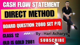 Cash Flow Statement using direct method  Class 12 2080 set PQ  Old is Gold 2081 [upl. by Bradney]