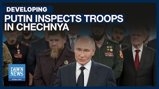 Putin Inspects Troops in Chechnya  Dawn News English [upl. by Berstine]