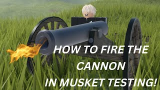 How To Fire The Cannon In Musket Testing [upl. by Ainahpets]