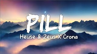 Heuse amp Zeus X Crona  Pill Lyrics [upl. by Nnave]