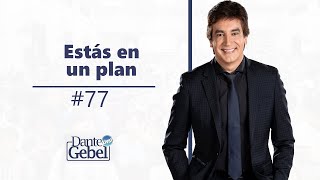 Dante Gebel 77  Estás en un plan [upl. by Rapp]