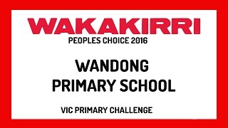 WANDONG PRIMARY SCHOOL  Peoples Choice  VIC Primary  WAKAKIRRI 2016 [upl. by Hares]