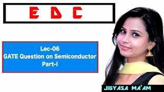 Lec 06 GATE Questions on Semiconductor Basics Part I [upl. by Eednyl]