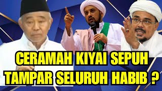 KIYAI SEPUH T4MP4R SELURUH HABIB   INDONESIA MERDEKA KARENA KIYAI NU BUKAN HABIB FPI [upl. by Htebazileharas373]