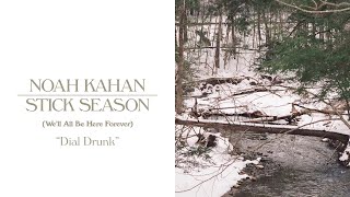 Noah Kahan  Dial Drunk Official Lyric Video [upl. by Mccreery27]