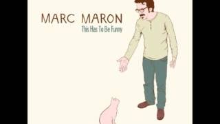 Marc Maron  This Has to Be Funny [upl. by Meijer]