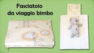 Tutorial  come confezionare un fasciatoio da viaggio [upl. by Morell]