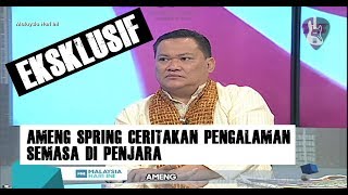 Ameng Spring berkongsi pengalaman semasa di Penjara [upl. by Eiggem]