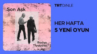 Radyo Tiyatrosu Son Aşk  Romantik [upl. by Nivram547]