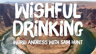 Wishful Drinking  Ingrid Andress With Sam Hunt Lyrics Video ☄ [upl. by Lundell]