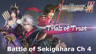 Samurai Warriors 4II Trials of Trust quotBattle of Sekigaharaquot Ch 4 [upl. by Nomae220]