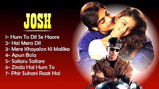 Josh  Josh Movie All Songs  Shahrukh khan Aishwarya Rai amp Chandrachur Singh​​​​​  Jukebox [upl. by Eonak380]