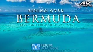 FLYING OVER BERMUDA 4K UHD Version Ambient AerialDrone Film  Music by Nature Relaxation™ [upl. by Bobbette]