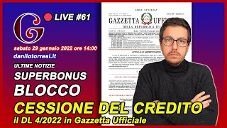 🔴 SUPERBONUS 110 ultime notizie blocco cessione del credito col DL 4 del 2022  29 gennaio 2022 61 [upl. by Clein]