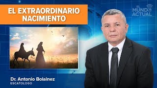 El Extraordinario Nacimiento —Antonio Bolainez® [upl. by Laroy231]