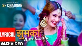 LYRICAL Jhumka Bareli Wala  SP CHAUHAN  Jimmy Shergill Yuvika Chaudhary [upl. by Nannette]