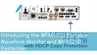 Introducing the WFM5250 Portable Waveform Monitor and WVR5250 Rasterizer [upl. by Ysdnyl]