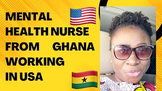 SUCCESS STORY OF A PSYCHIATRIC NURSE FROM GHANA WORKING IN USA APPLICATION PROCESS amp CHALLENGES [upl. by Mecke]