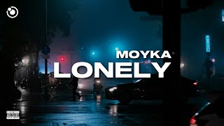 Moyka  Lonely Lyrics [upl. by Smoot]