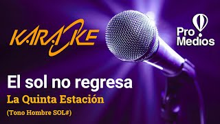 El Sol No RegresaLa Quinta EstaciónKARAOKE [upl. by Layol580]