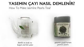 YASEMİN ÇAYI NASIL DEMLENİRHow to make Jasmine Pearls Tea [upl. by Enneyehs]