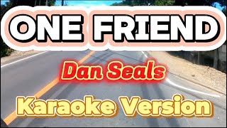 One Friend  Dan Seals  Karaoke Version [upl. by Darin]