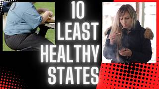 Top 10 Least Healthy States in the US in 2024 [upl. by Lazar]