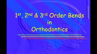 First Second and Third Order Bends in Orthodontics [upl. by Lorrie449]