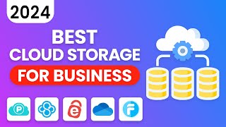 Best Cloud Storage for Business  Here’re our Top Picks 2024 [upl. by Eilahs]