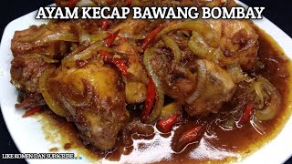 ENAK❗❗Resep Ayam Kecap Bawang Bombay  Bumbu Meresap Sampai Ke Dalam [upl. by Entwistle]