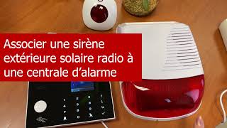 Associer une sirène extérieure solaire radio et à une centrale dalarme sans fil  Sécurité Mania [upl. by Theodor]