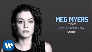 Meg Myers  Feather Official Audio [upl. by Paehpos278]