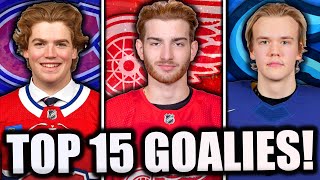 TOP 15 BEST NHL GOALIE PROSPECTS… 2024 Edition [upl. by Deeyn278]