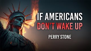 If Americans Dont Wake Up  Perry Stone [upl. by Aihsekat548]