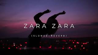 Zara Zara Slowed and Reverb  RHTDM  Lofi  Jalraj [upl. by Atiuqat380]